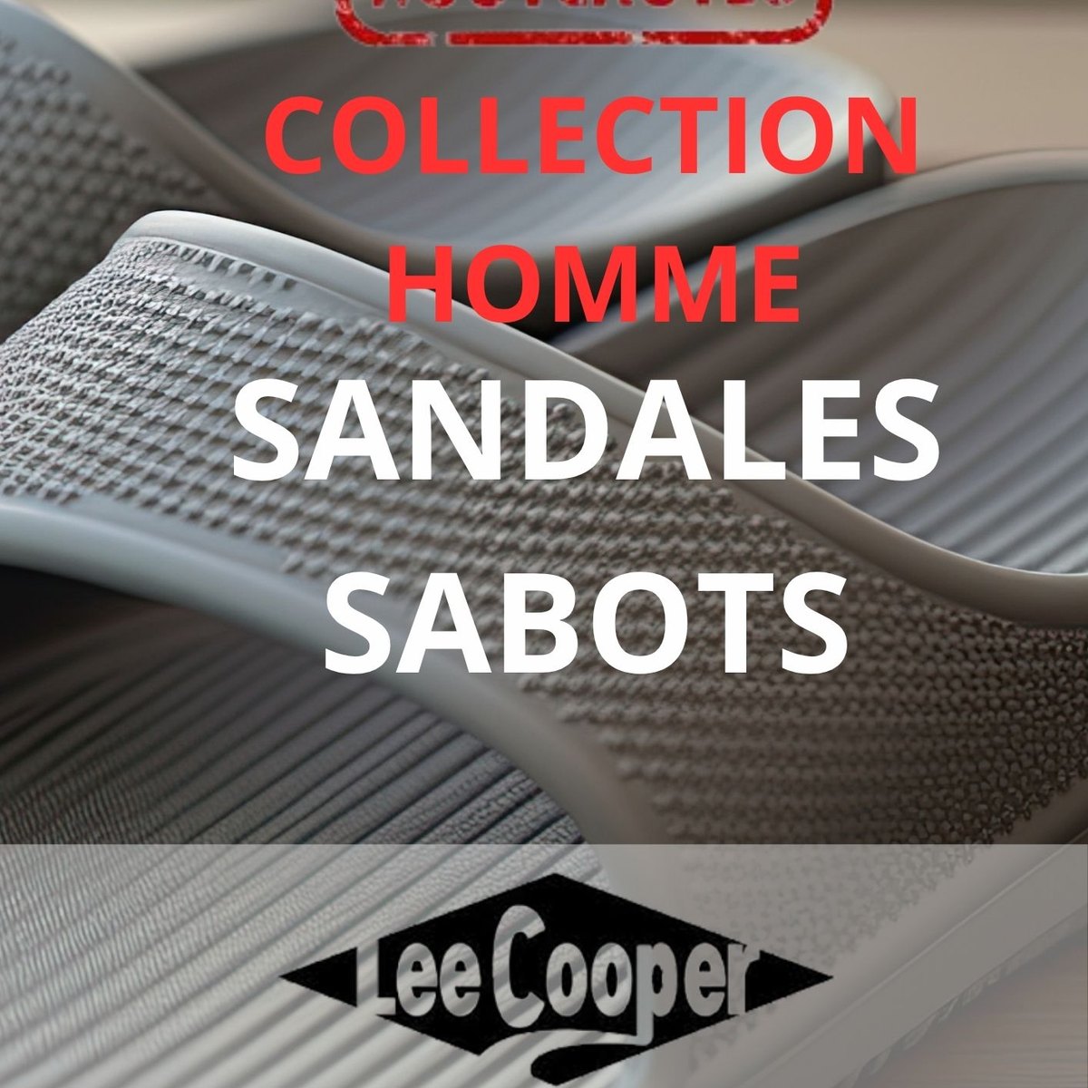 Arrivage Lee Cooper : sandales et sabots homme