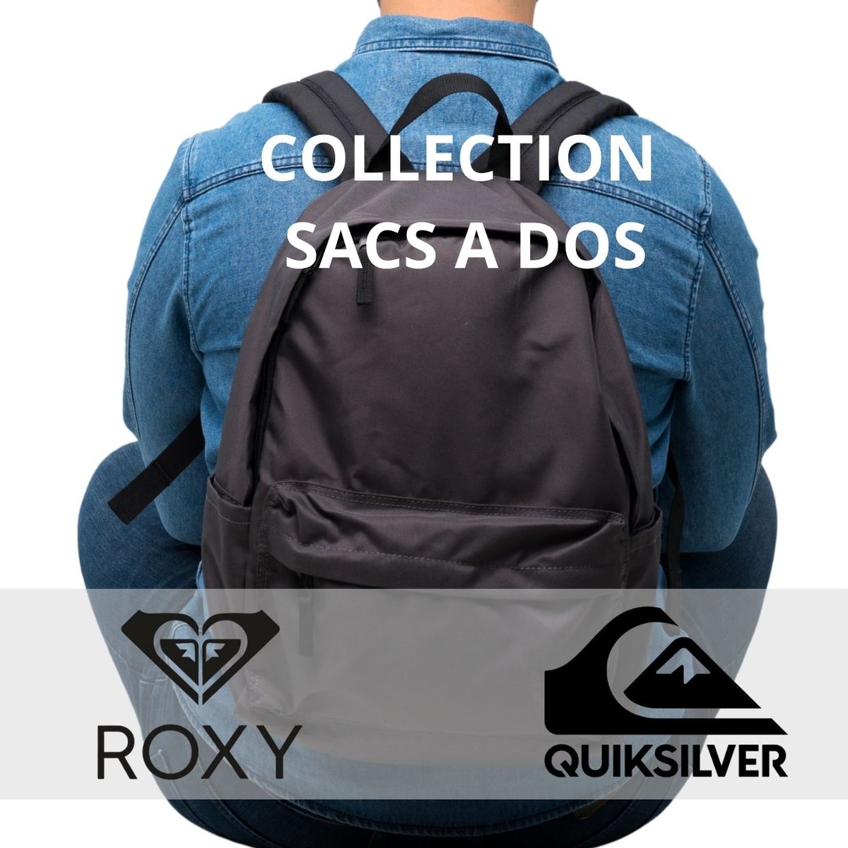 Arrivage Quiksilver et Roxy : sacs à dos enfant et adulte