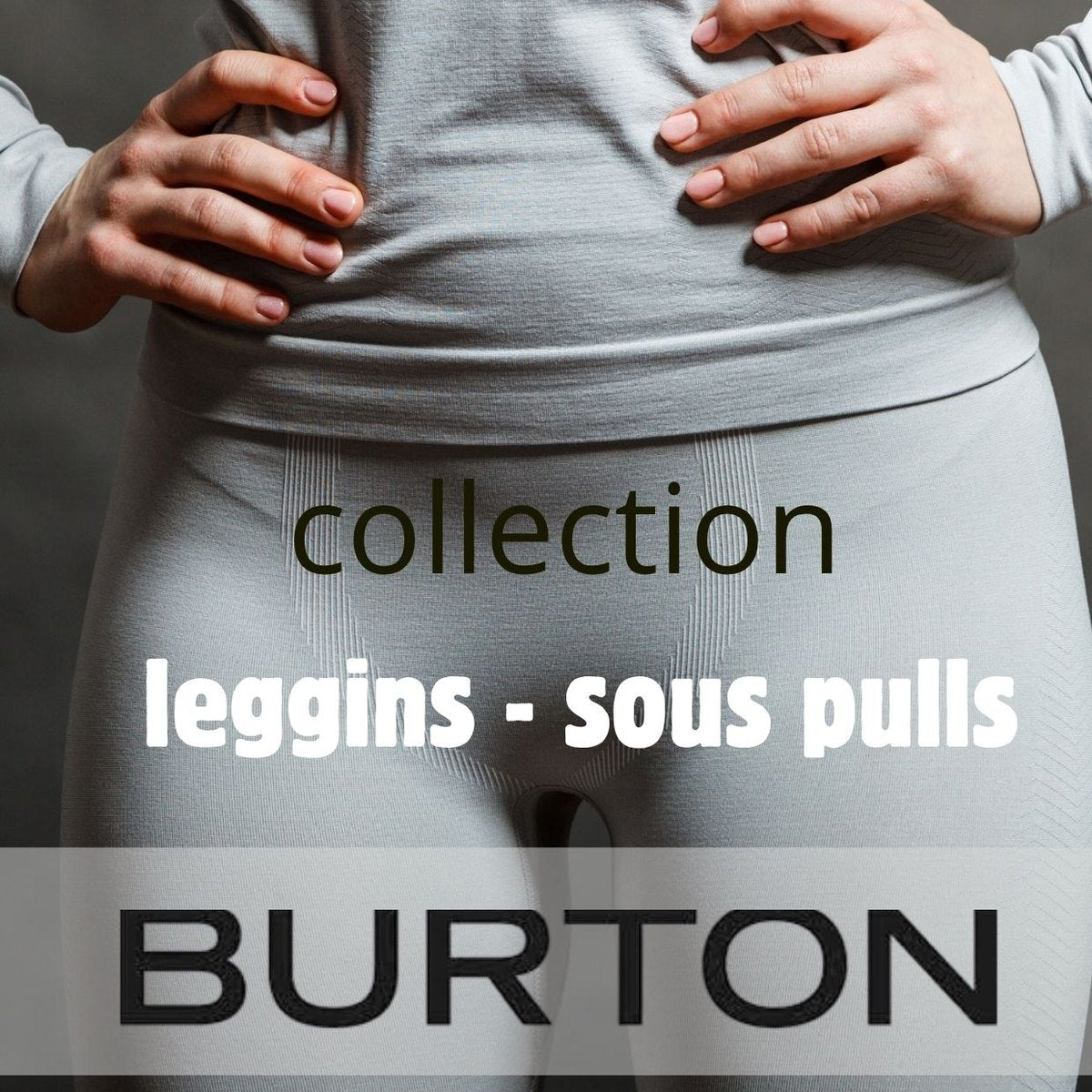 Arrivage Burton : leggings et sous-pulls femme
