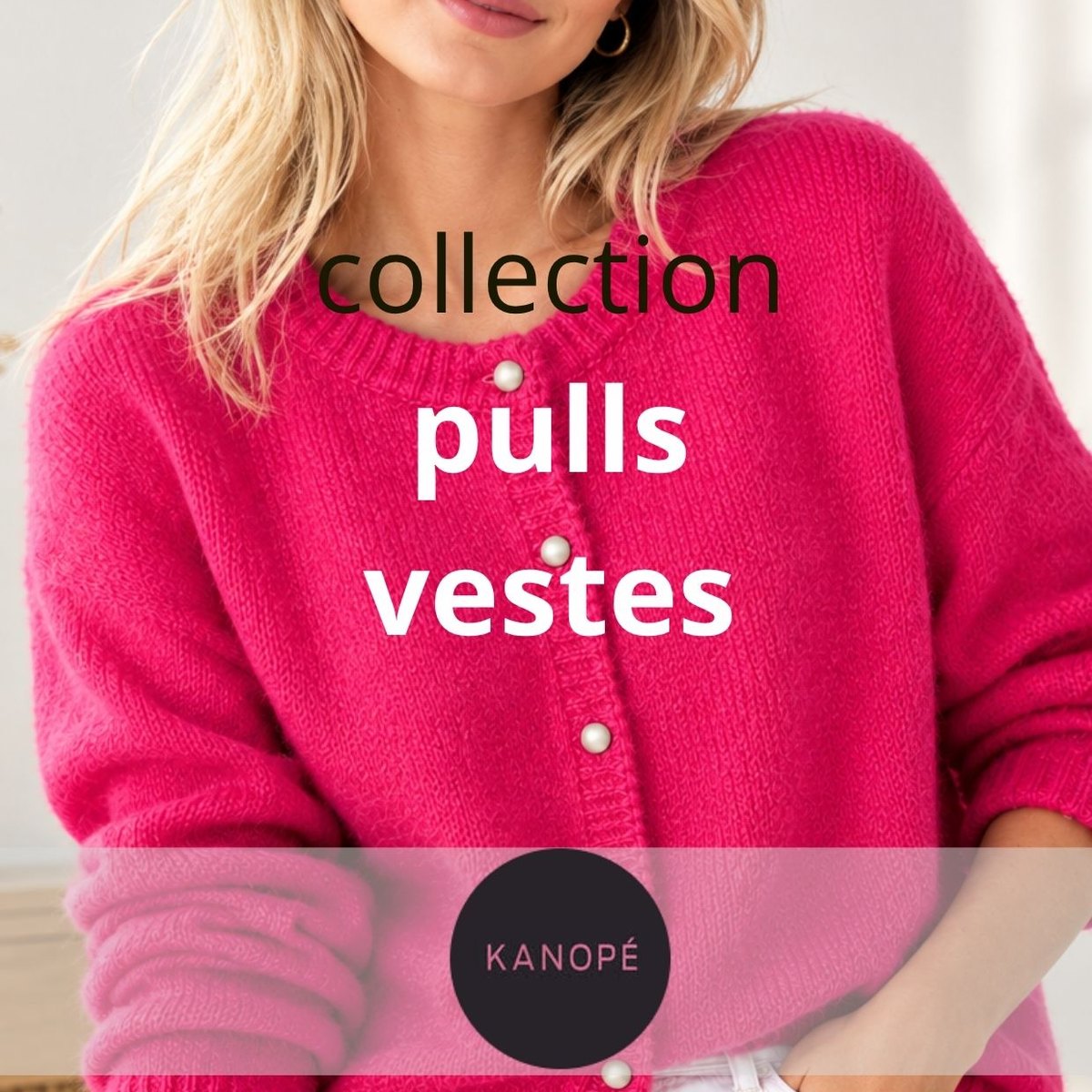 Arrivage Kanopé : pulls, gilets et vestes femme